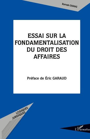 Essai sur la fondamentalisation du droit des affaires