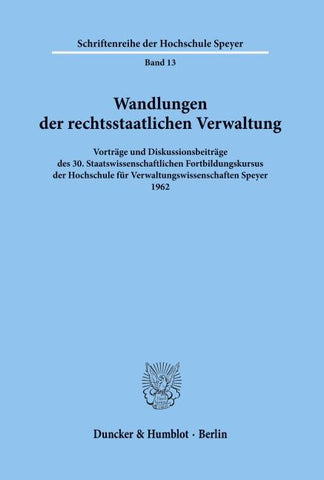 Wandlungen der rechtsstaatlichen Verwaltung.