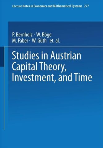 Studies in Austrian Capital Theory, Investment, and Time