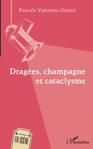 Dragées, champagne et cataclysme