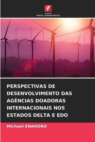 PERSPECTIVAS DE DESENVOLVIMENTO DAS AGÊNCIAS DOADORAS INTERNACIONAIS NOS ESTADOS DELTA E EDO