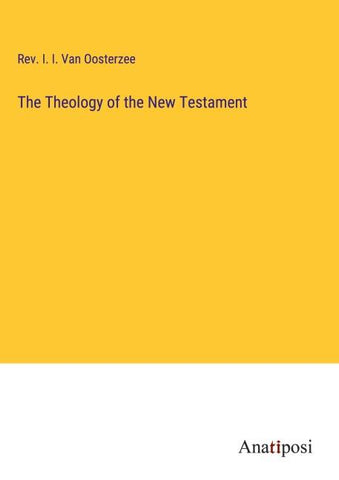 The Theology of the New Testament