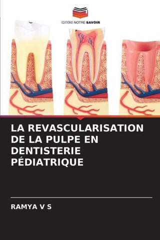 LA REVASCULARISATION DE LA PULPE EN DENTISTERIE PÉDIATRIQUE
