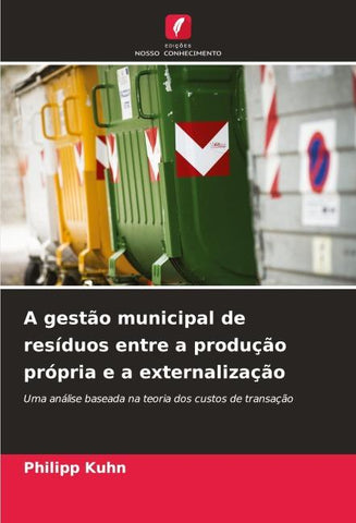 A gestão municipal de resíduos entre a produção própria e a externalização