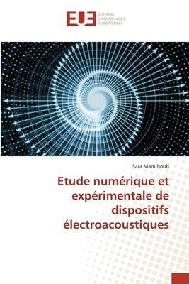 Etude numérique et expérimentale de dispositifs électroacoustiques