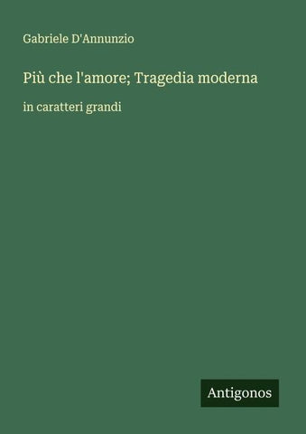 Più che l'amore; Tragedia moderna