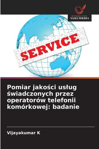 Pomiar jako¿ci us¿ug ¿wiadczonych przez operatorów telefonii komórkowej: badanie