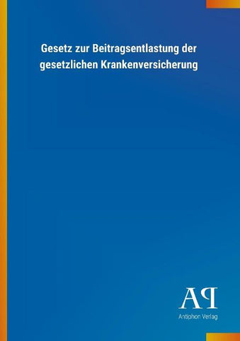 Gesetz zur Beitragsentlastung der gesetzlichen Krankenversicherung
