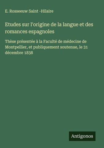 Etudes sur l'origine de la langue et des romances espagnoles