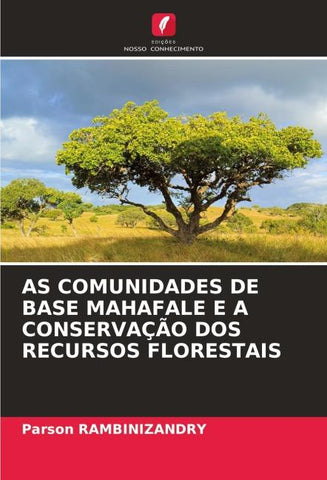 AS COMUNIDADES DE BASE MAHAFALE E A CONSERVAÇÃO DOS RECURSOS FLORESTAIS