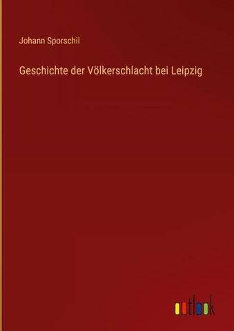 Geschichte der Völkerschlacht bei Leipzig