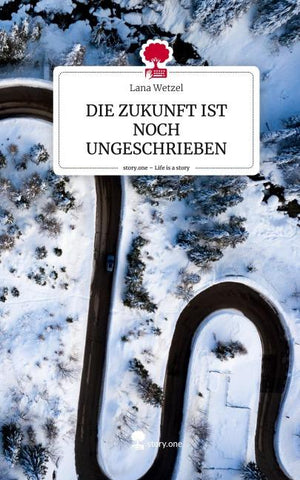 DIE ZUKUNFT IST NOCH UNGESCHRIEBEN. Life is a Story - story.one