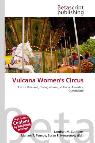Vulcana Women''s Circus