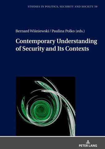 Contemporary Understanding of Security and Its Contexts