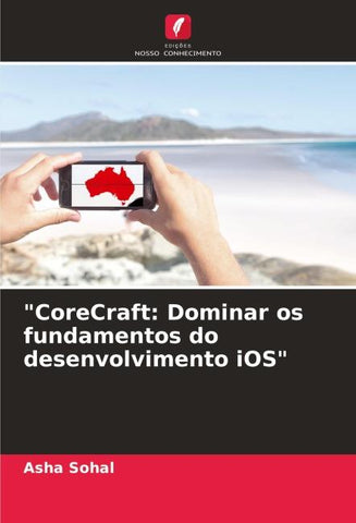 "CoreCraft: Dominar os fundamentos do desenvolvimento iOS"