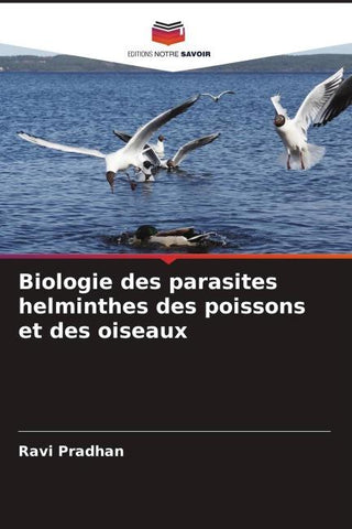 Biologie des parasites helminthes des poissons et des oiseaux