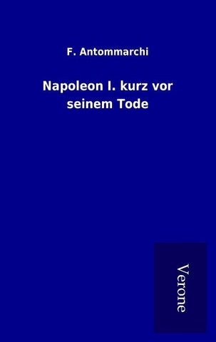 Napoleon I. kurz vor seinem Tode