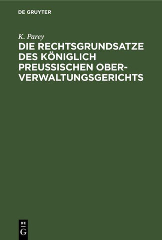 Die Rechtsgrundsatze des Königlich preußischen Ober-Verwaltungsgerichts