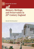 Memory, Heritage, and Preservation in 20th-Century England