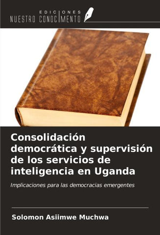 Consolidación democrática y supervisión de los servicios de inteligencia en Uganda