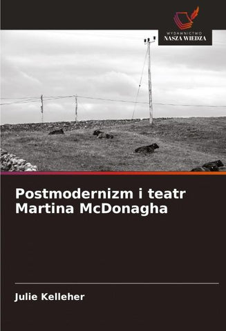 Postmodernizm i teatr Martina McDonagha