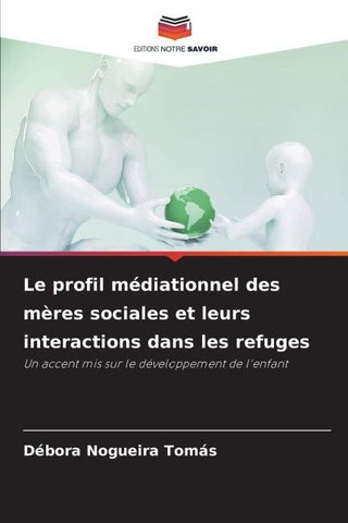 Le profil médiationnel des mères sociales et leurs interactions dans les refuges
