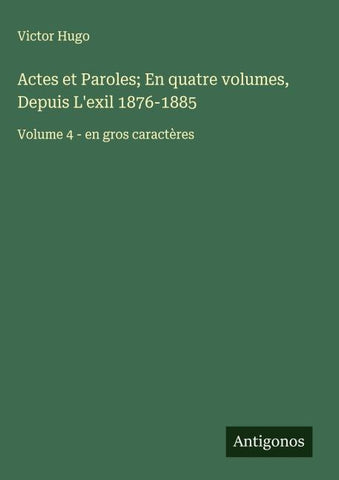 Actes et Paroles; En quatre volumes, Depuis L'exil 1876-1885