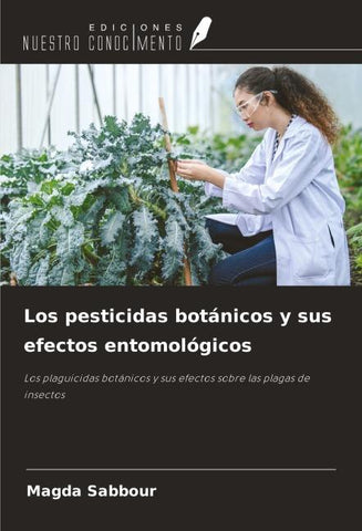Los pesticidas botánicos y sus efectos entomológicos