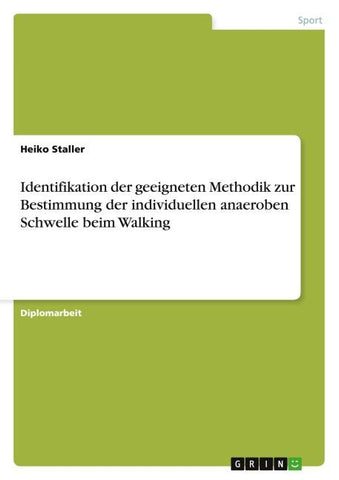 Identifikation der geeigneten Methodik zur Bestimmung der individuellen anaeroben Schwelle beim Walking