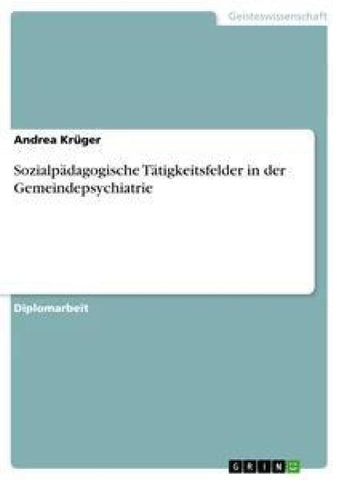 Sozialpädagogische Tätigkeitsfelder in der Gemeindepsychiatrie