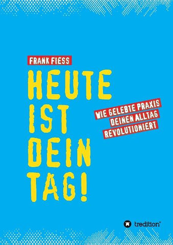 Heute ist dein Tag