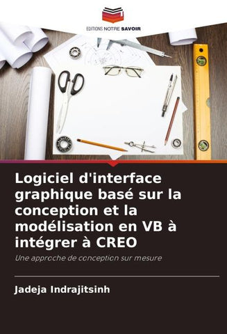 Logiciel d'interface graphique basé sur la conception et la modélisation en VB à intégrer à CREO