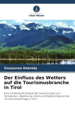 Der Einfluss des Wetters auf die Tourismusbranche in Tirol