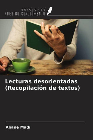 Lecturas desorientadas (Recopilación de textos)