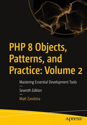 PHP 8 Objects, Patterns, and Practice: Volume 2