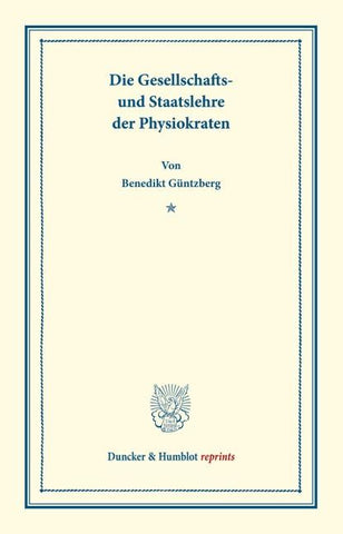 Die Gesellschafts- und Staatslehre der Physiokraten.