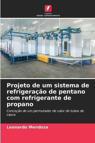 Projeto de um sistema de refrigeração de pentano com refrigerante de propano