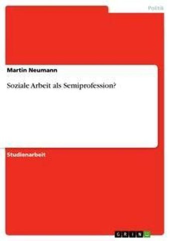 Soziale Arbeit als Semiprofession?