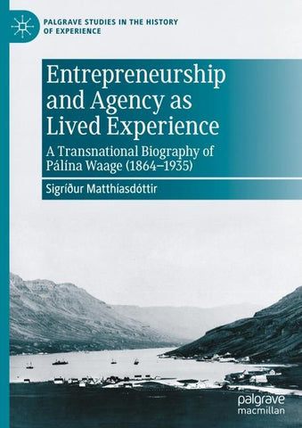 Entrepreneurship and Agency as Lived Experience