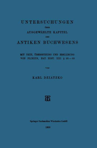Untersuchungen über Ausgewählte Kapitel des Antiken Buchwesens