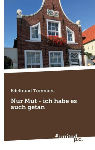 Nur Mut - ich habe es auch getan