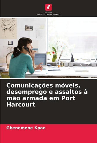 Comunicações móveis, desemprego e assaltos à mão armada em Port Harcourt
