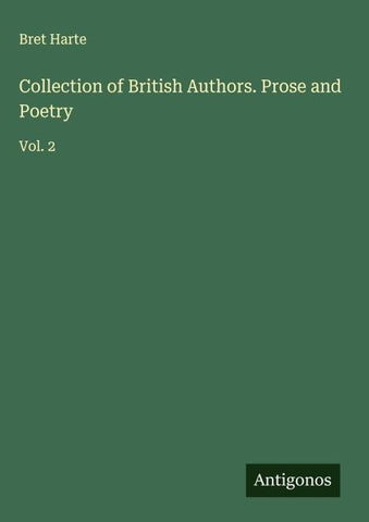 Collection of British Authors. Prose and Poetry