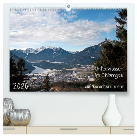 Unterwössen im Chiemgau - Luftkurort und mehr (hochwertiger Premium Wandkalender 2026 DIN A2 quer), Kunstdruck in Hochglanz