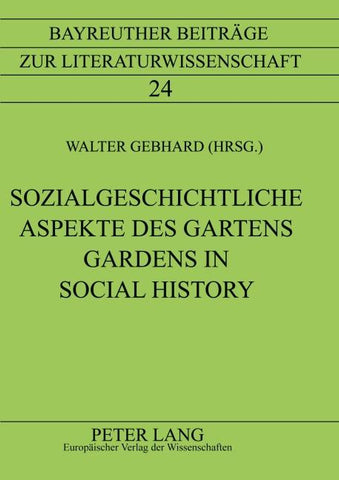 Sozialgeschichtliche Aspekte des Gartens- Gardens in Social History