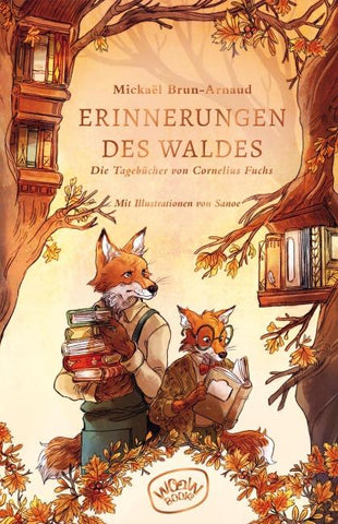Erinnerungen des Waldes: Die Tagebücher von Cornelius Fuchs