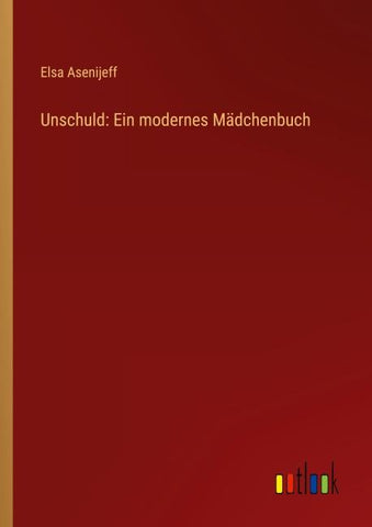 Unschuld: Ein modernes Mädchenbuch
