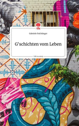 G'schichten vom Leben. Life is a Story - story.one