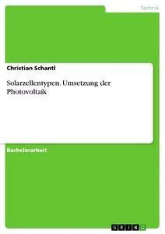 Solarzellentypen. Umsetzung der Photovoltaik