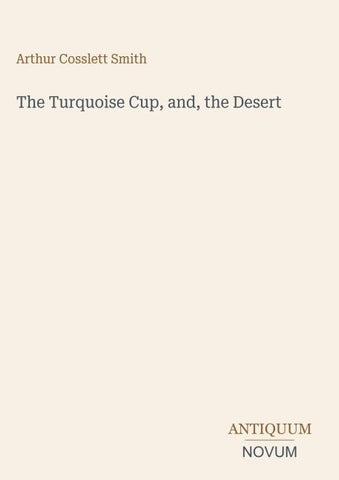 The Turquoise Cup, and, the Desert